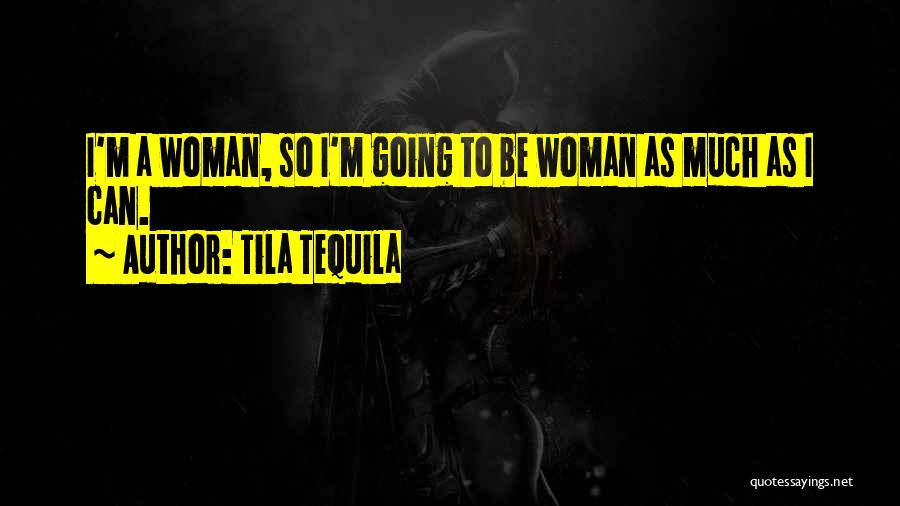 Tequila Quotes By Tila Tequila