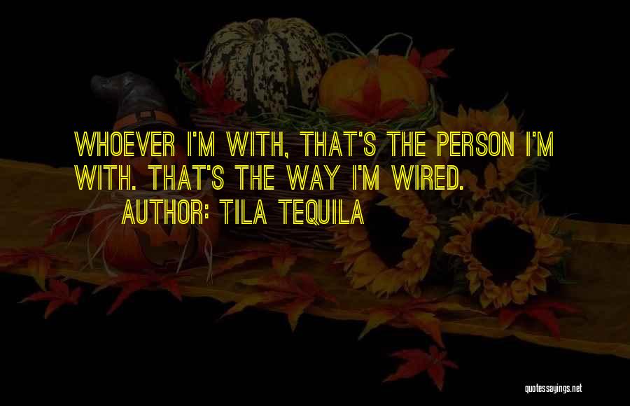 Tequila Quotes By Tila Tequila