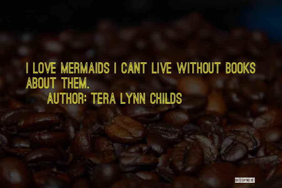 Tera Lynn Childs Quotes 1144513