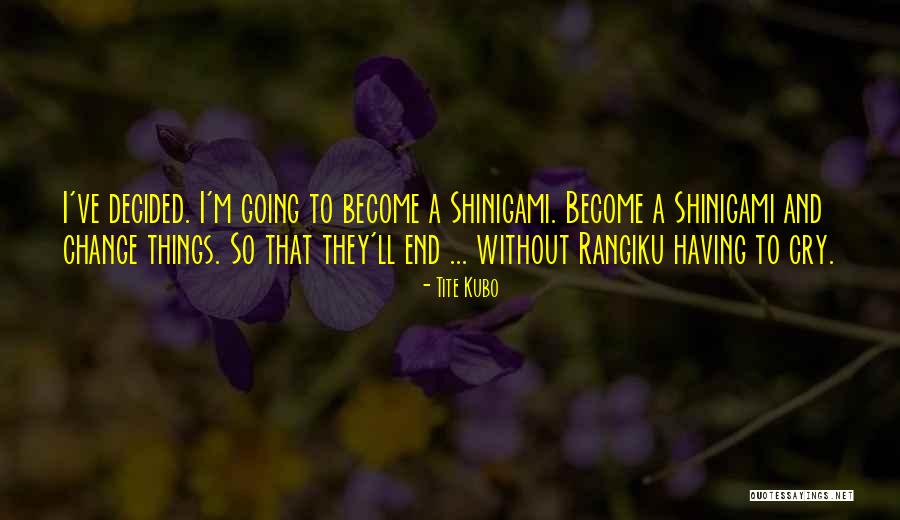 Terabai Iban Quotes By Tite Kubo Terabai Iban Quotes By Tite Kubo