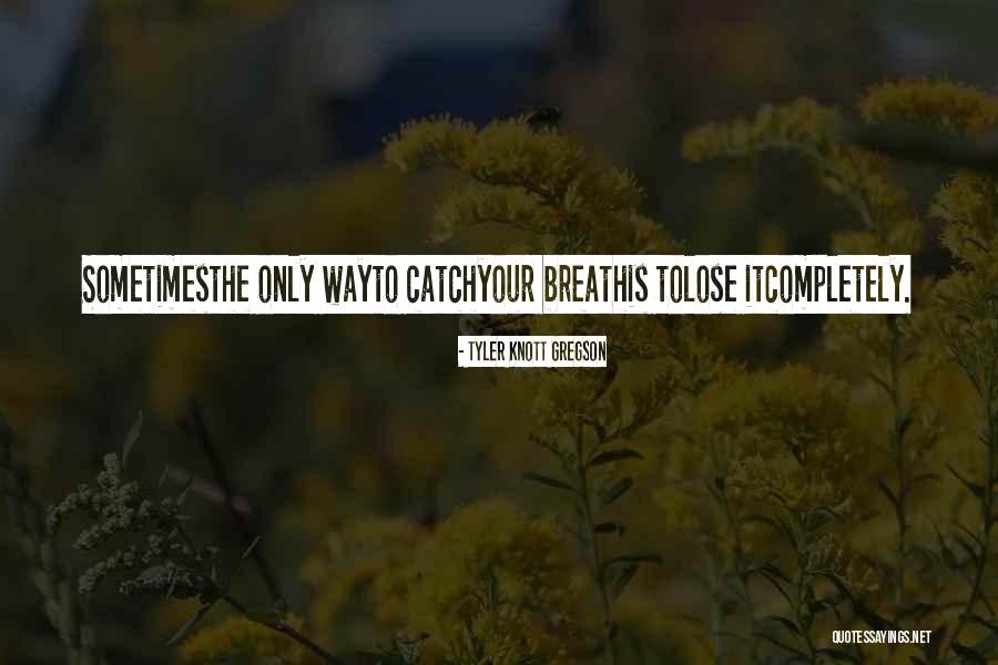 Teranishi Magic Ink Quotes By Tyler Knott Gregson Teranishi Magic Ink Quotes By Tyler Knott Gregson