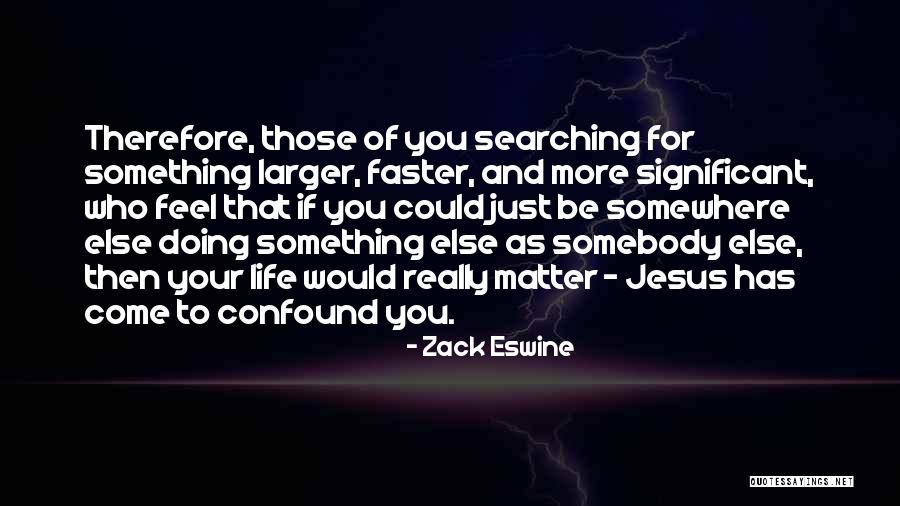 Terapeuta O Quotes By Zack Eswine Terapeuta O Quotes By Zack Eswine