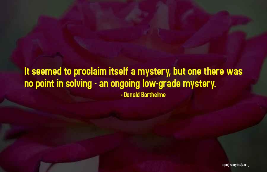 Teraza Quotes By Donald Barthelme Teraza Quotes By Donald Barthelme