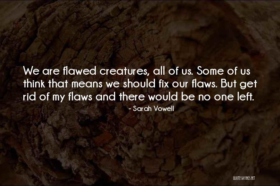 Terbengkalai Adalah Quotes By Sarah Vowell Terbengkalai Adalah Quotes By Sarah Vowell