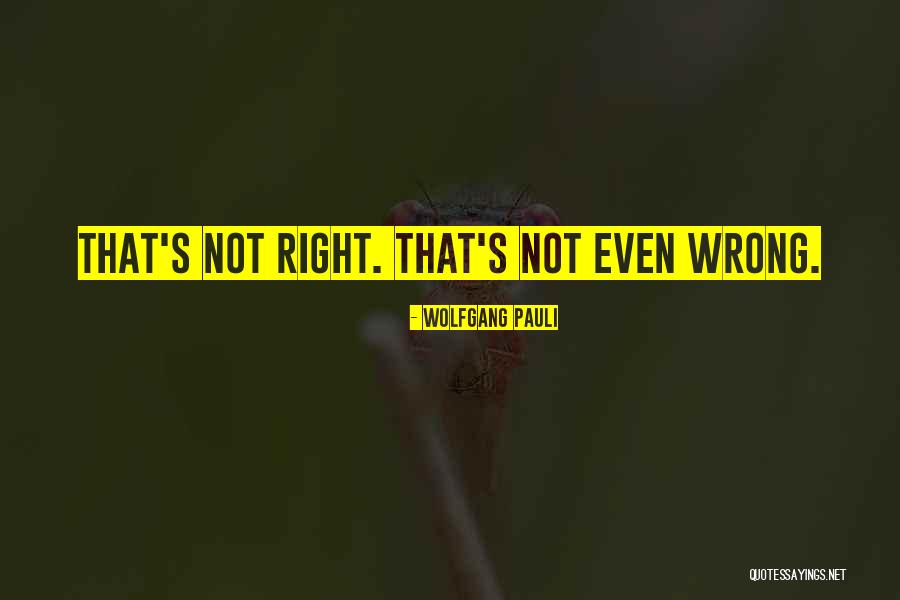 Terceira Lei Quotes By Wolfgang Pauli Terceira Lei Quotes By Wolfgang Pauli