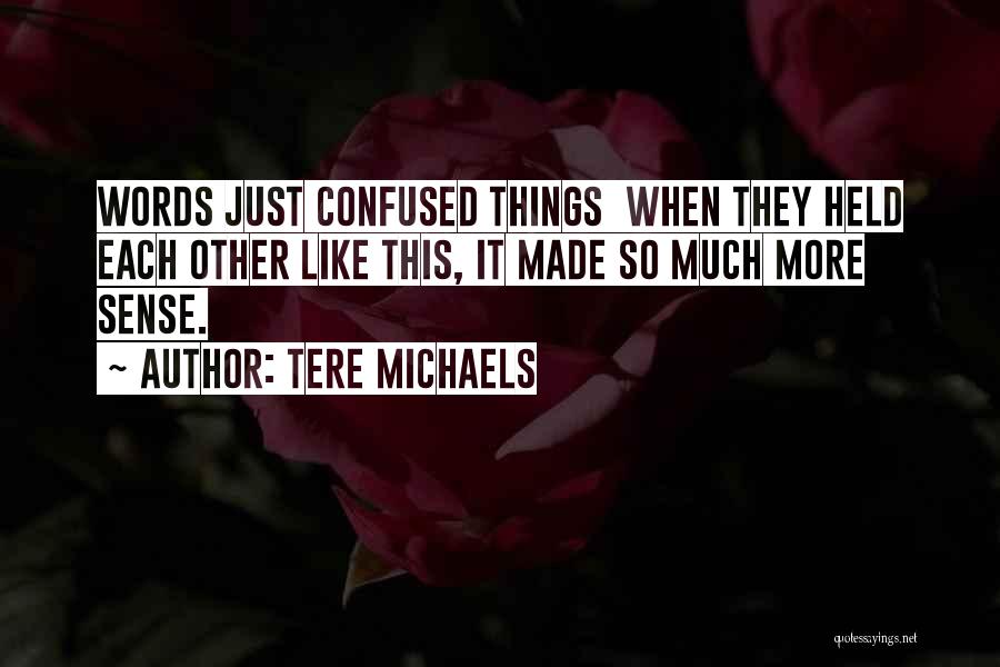 Tere Michaels Quotes 897107