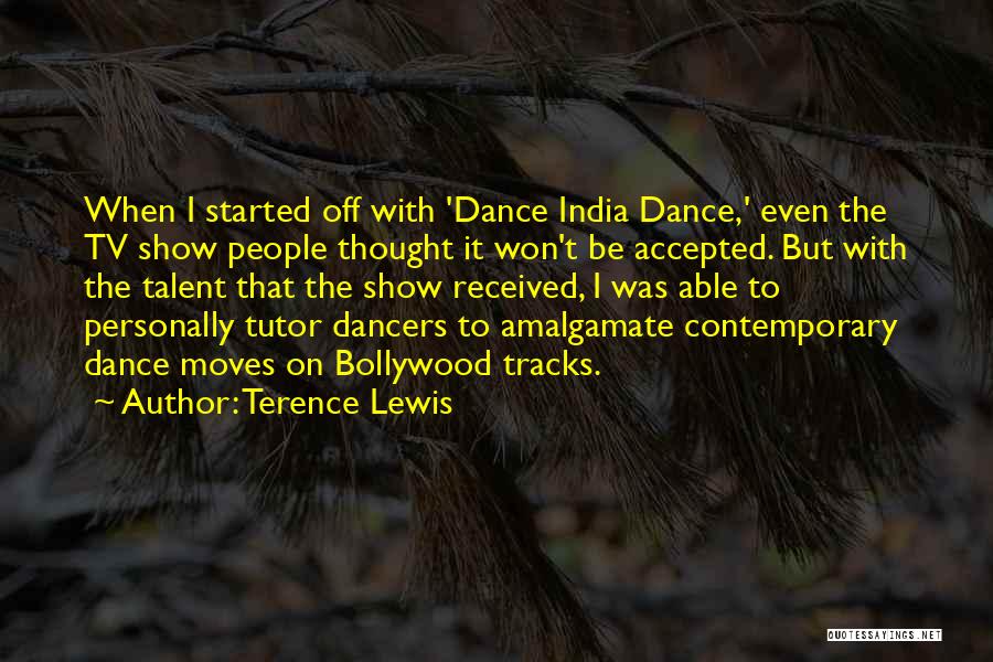 Terence Lewis Quotes 1386659