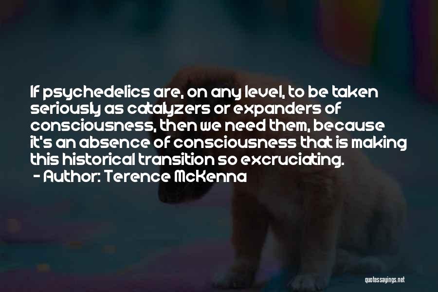 Terence Mckenna Just Because Quotes By Terence McKenna