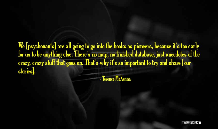 Terence Mckenna Just Because Quotes By Terence McKenna Terence Mckenna Just Because Quotes By Terence McKenna