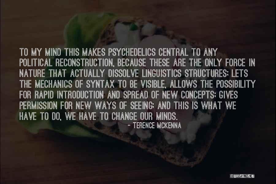 Terence Mckenna Just Because Quotes By Terence McKenna Terence Mckenna Just Because Quotes By Terence McKenna