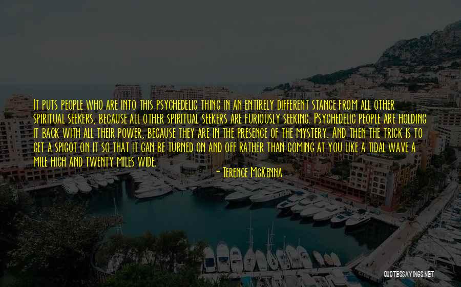 Terence Mckenna Just Because Quotes By Terence McKenna Terence Mckenna Just Because Quotes By Terence McKenna