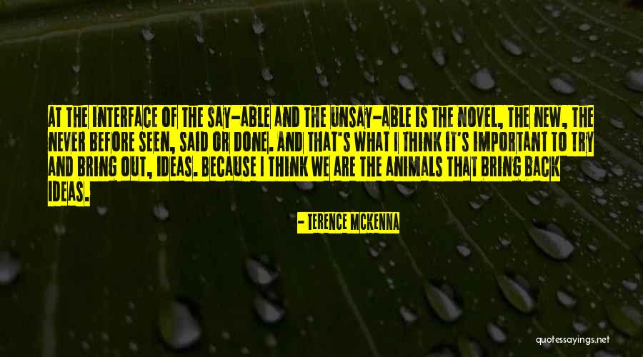 Terence Mckenna Just Because Quotes By Terence McKenna