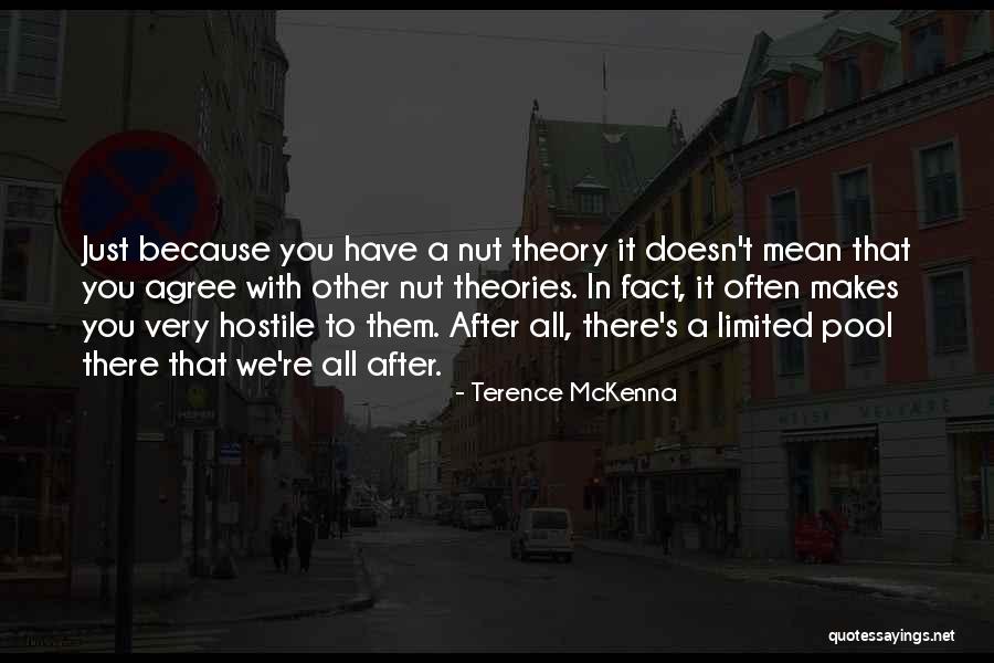 Terence Mckenna Just Because Quotes By Terence McKenna