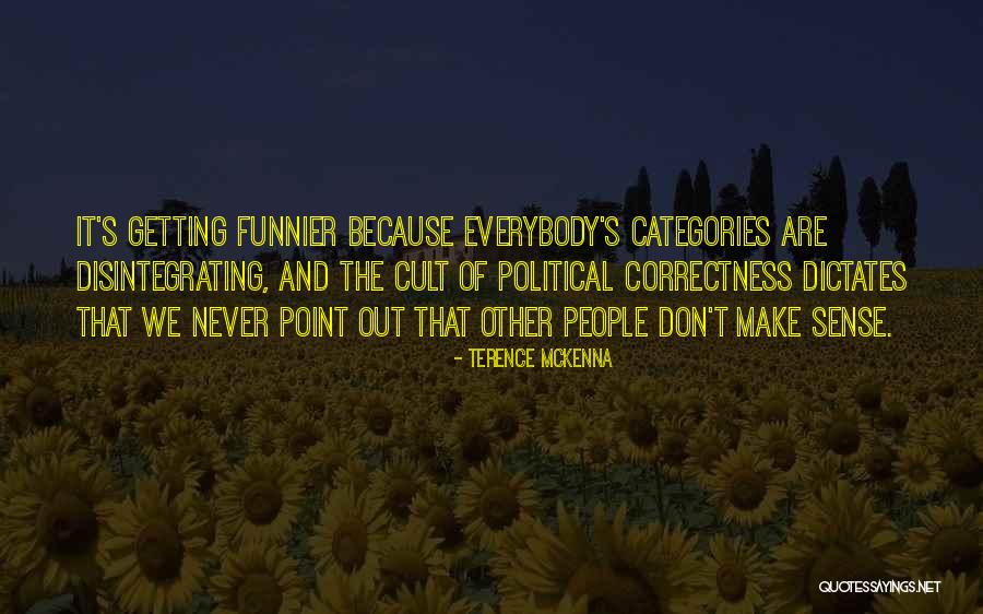 Terence Mckenna Just Because Quotes By Terence McKenna Terence Mckenna Just Because Quotes By Terence McKenna