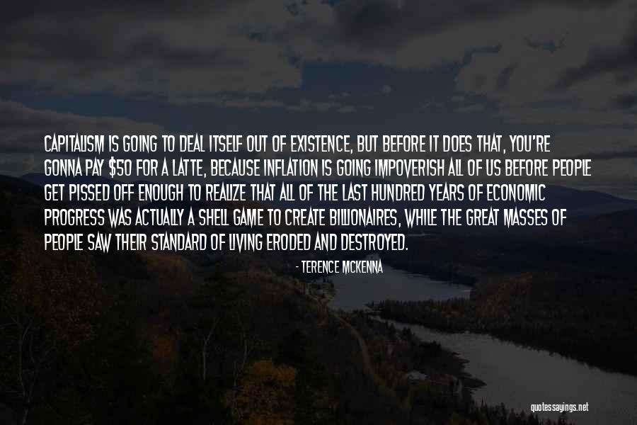 Terence Mckenna Just Because Quotes By Terence McKenna