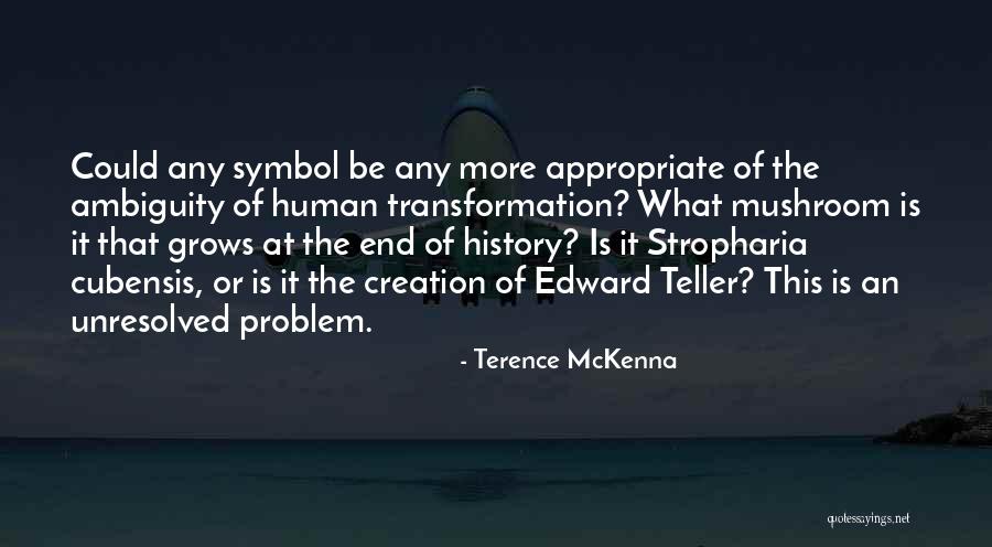 Terence Mckenna Mushroom Quotes By Terence McKenna