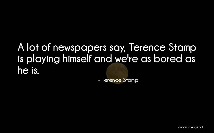 Terence Stamp Quotes 258489 Terence Stamp Quotes 258489