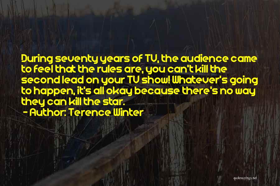 Terence Winter Quotes 1258120