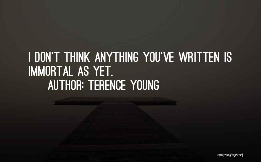 Terence Young Quotes 1049032