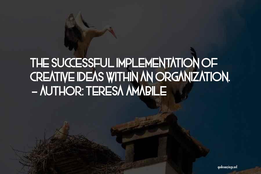 Teresa Amabile Quotes 1438902