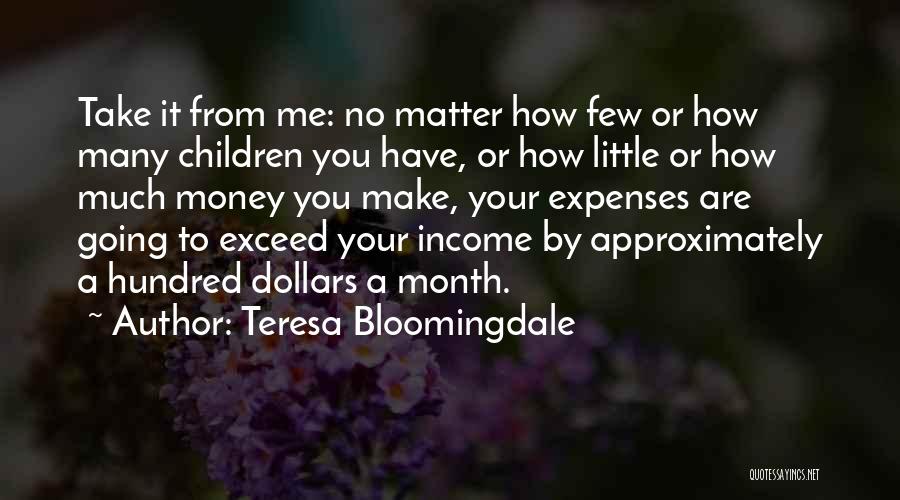 Teresa Bloomingdale Quotes 573932