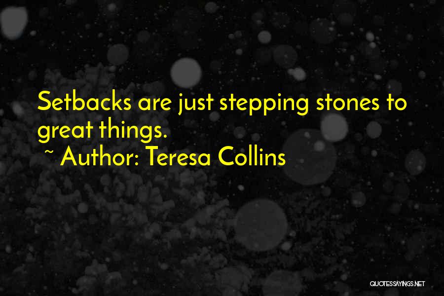 Teresa Collins Quotes 1174626