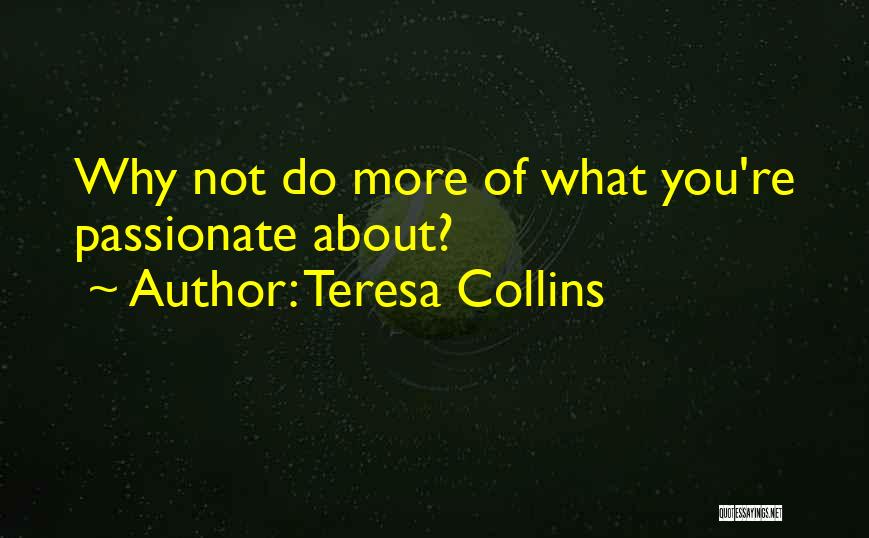 Teresa Collins Quotes 291346