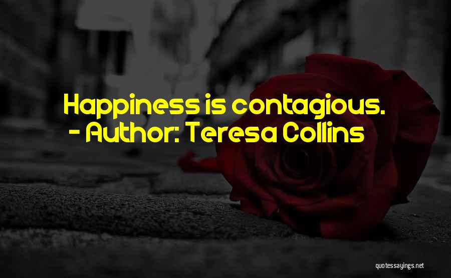 Teresa Collins Quotes 447970