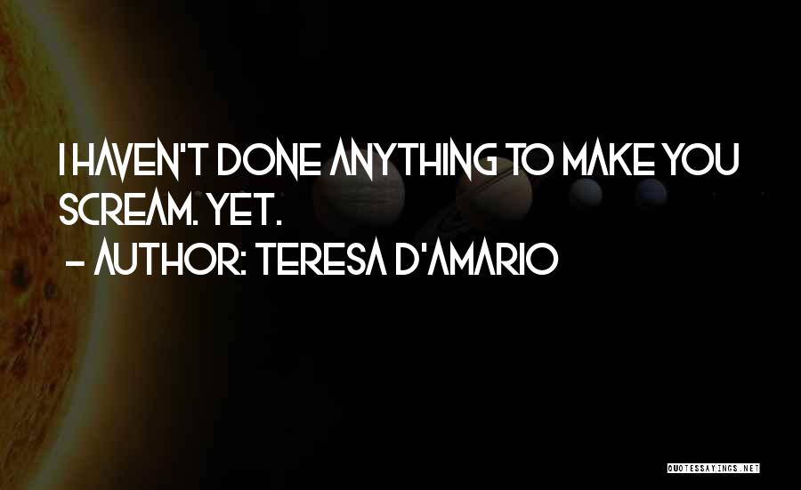 Teresa D'Amario Quotes 520496