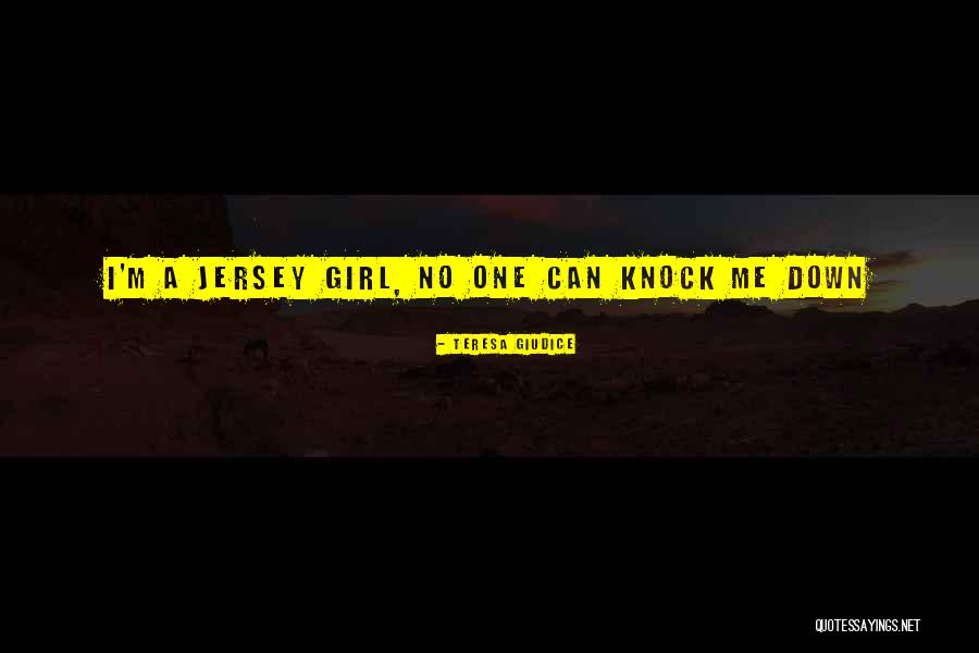 Teresa Giudice Quotes 1507792 Teresa Giudice Quotes 1507792