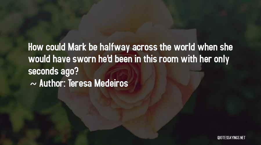 Teresa Medeiros Quotes 162771