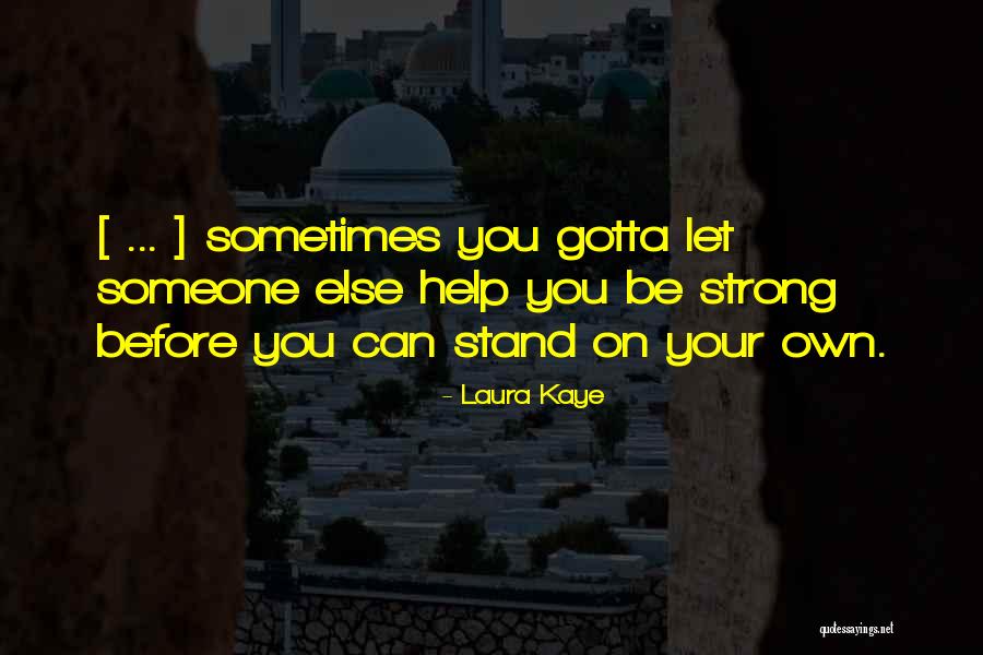 Teresa Mendoza Quotes By Laura Kaye Teresa Mendoza Quotes By Laura Kaye