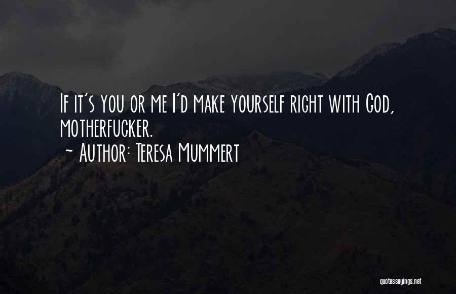 Teresa Mummert Quotes 1941954