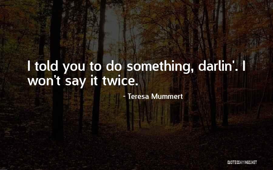 Teresa Mummert Quotes 2089844 Teresa Mummert Quotes 2089844
