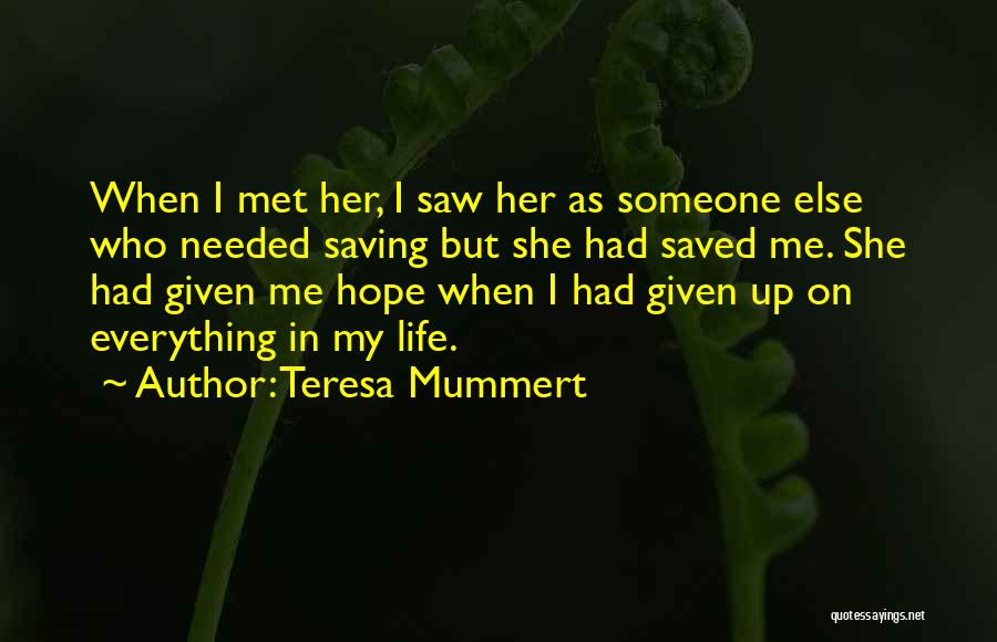 Teresa Mummert Quotes 651201