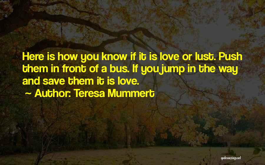 Teresa Mummert Quotes 856309