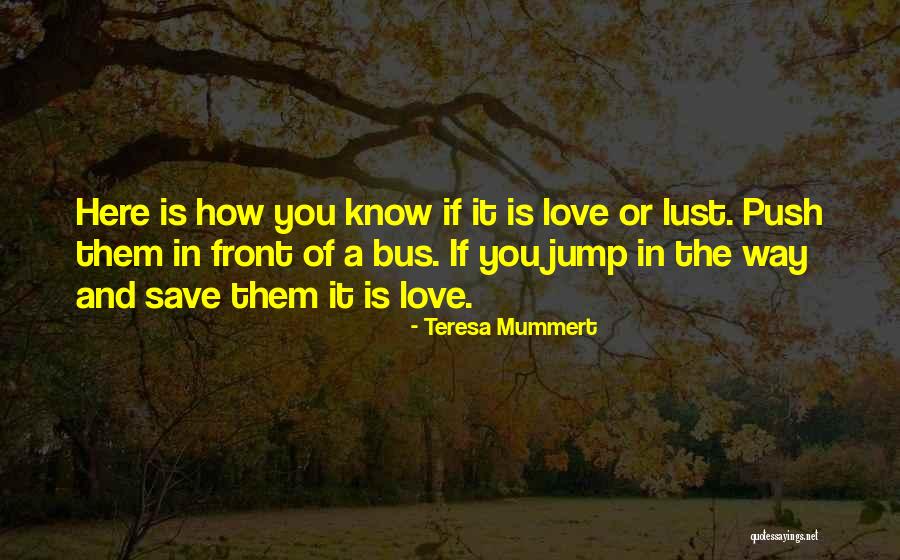 Teresa Mummert Quotes 856309