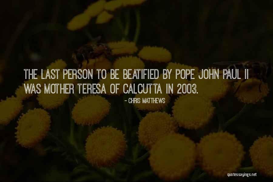 Teresa Of Calcutta Quotes By Chris Matthews Teresa Of Calcutta Quotes By Chris Matthews