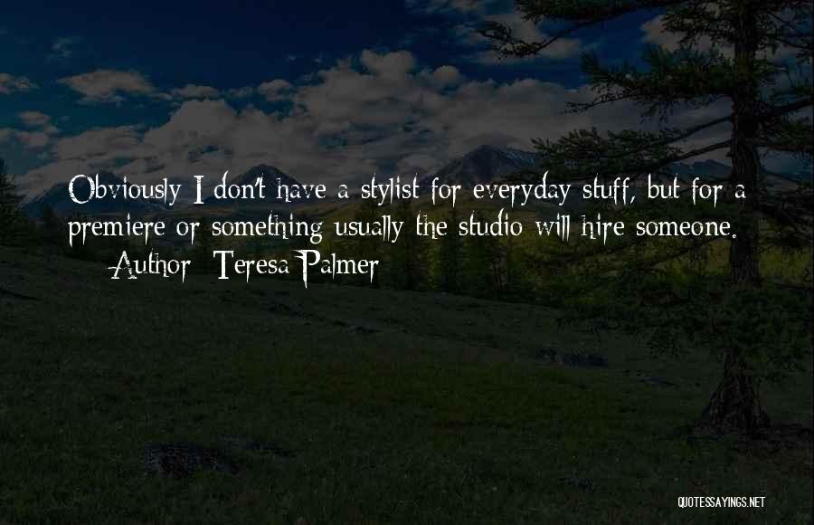 Teresa Palmer Quotes 1957941