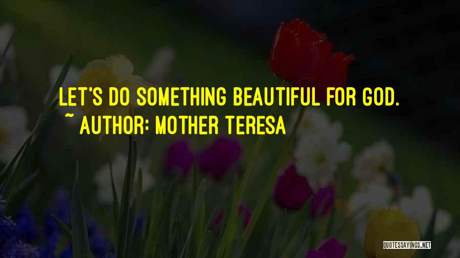 Teresa Quotes By Mother Teresa