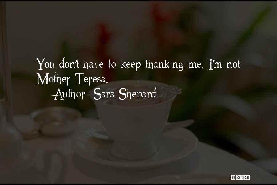 Teresa Quotes By Sara Shepard