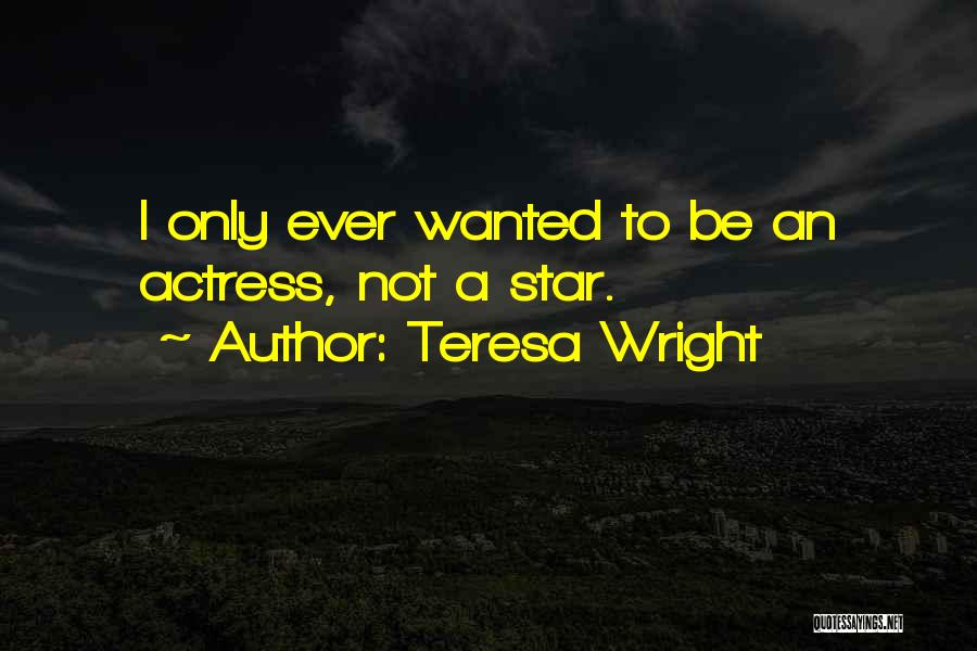 Teresa Wright Quotes 2194992
