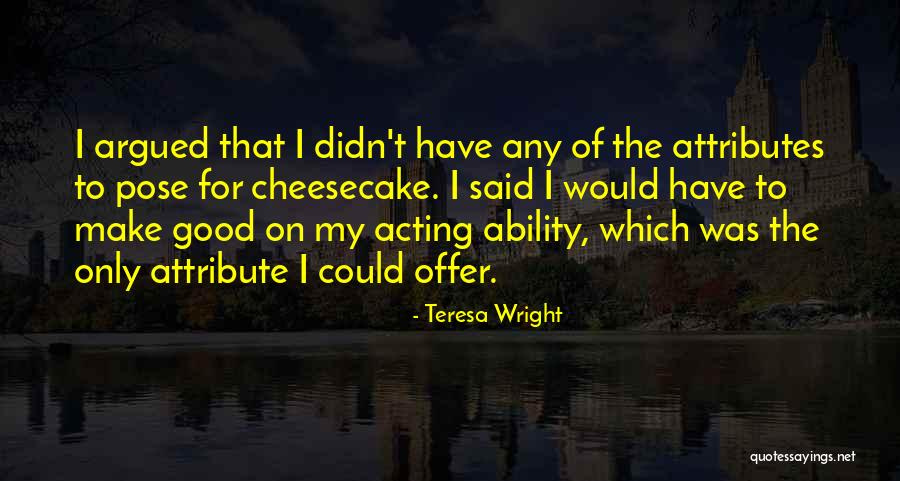 Teresa Wright Quotes 632688