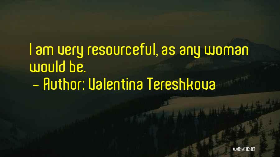 Tereshkova Quotes By Valentina Tereshkova