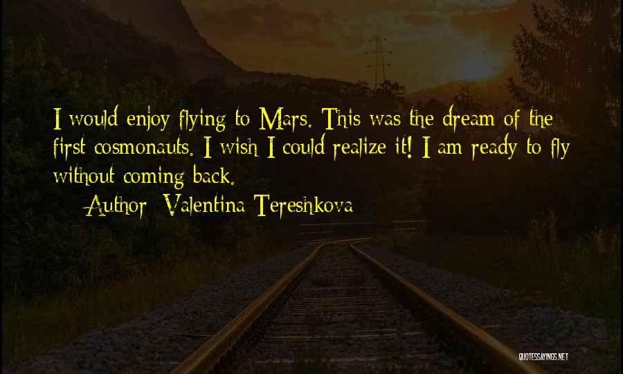 Tereshkova Quotes By Valentina Tereshkova