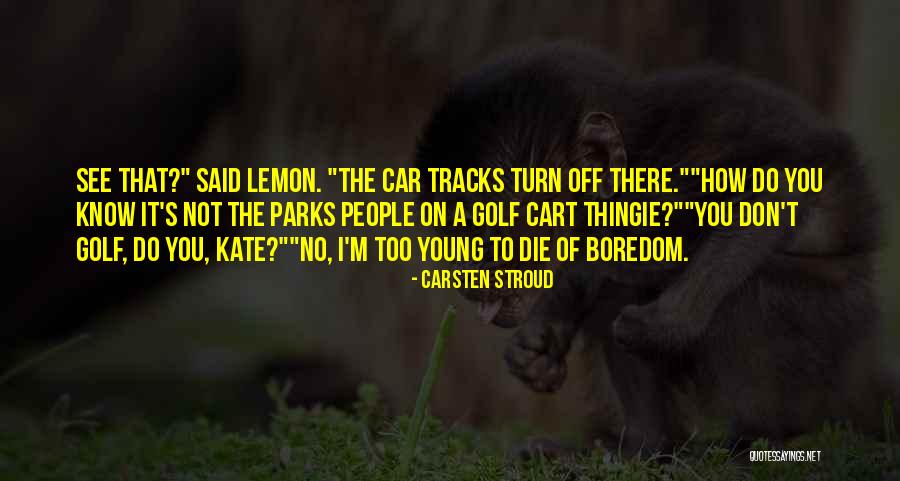 Terezie Kovalova Quotes By Carsten Stroud Terezie Kovalova Quotes By Carsten Stroud