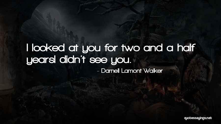 Tergiversarea Quotes By Darnell Lamont Walker