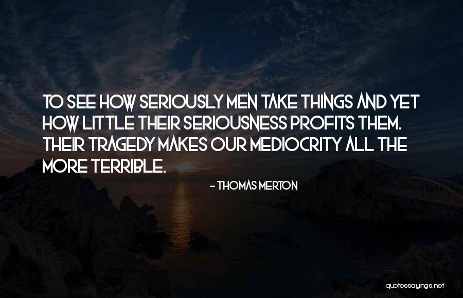 Tergiversation Quotes By Thomas Merton Tergiversation Quotes By Thomas Merton