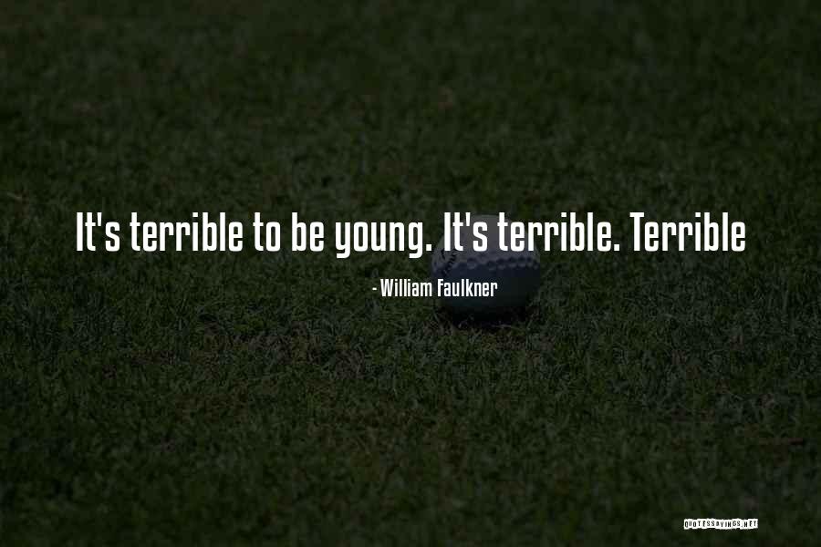 Terhorst Construction Quotes By William Faulkner Terhorst Construction Quotes By William Faulkner