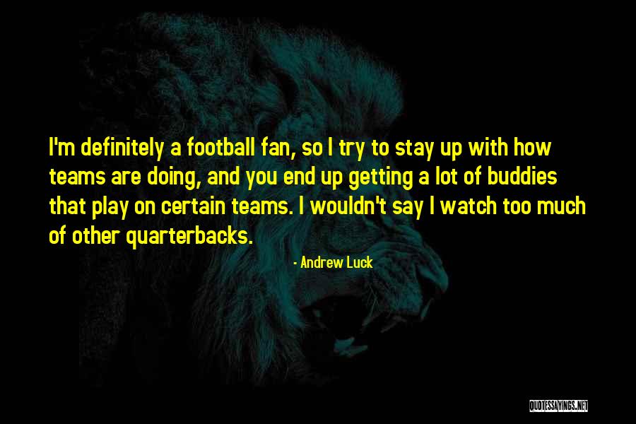 Teri Aadat Quotes By Andrew Luck Teri Aadat Quotes By Andrew Luck